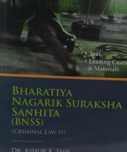 BHARTIYA NAGARIK SURAKSHA SANHITA  (BNSS)  (CRIMINAL LAW -II) LEADING CASES & MATERIALS DR AK JAIN ( DUKI )  Q & A SERIESASCENT PUBLICATION