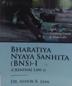 BHARTIYA NYAYA  SANHITA  (BNS)  (CRIMINAL LAW -I) LEADING CASES & MATERIALS DR AK JAIN ( DUKI )  Q & A SERIESASCENT PUBLICATION