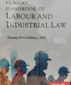 HANDBOOK OF LABOUR AND INDUSTRIAL LAW 21 EDITION 2026 P.L MALIK' S EBC
