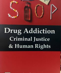 DRUG ADDICTION CRIMINAL JUSTICE & HUMAN RIGHTS AMAR LAW PUBLICATION SHEETAL KANWAL