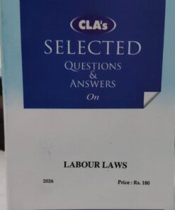 CLA 'S SELECTED QUESTIONS & ANSWERS ON LABOUR LAWS CENTRAL LAW AGENCY 2026