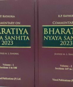 BHARATIYA NYAYA SANHITA 2023 R.P KATHURLA COMMENTARY ON JUSTICE M.L. SINGHAL VINOD PUBLICATIONS (P) LTD