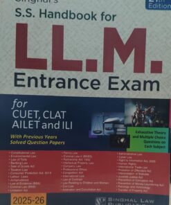 SINGHAL'S SS HANDBOOK FOR LL.M ENTRANCE EXAM FOR CUET  CLAT AILET AND ILI 2025-26 SINGHAL LAW PUBLICATION 21ST EDITION
