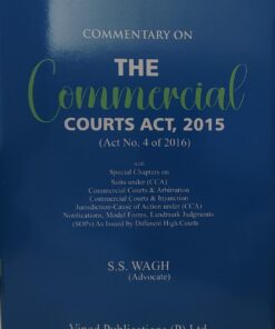 COMMENTARY ON THE COMMERCIAL COURTSA 2015 SS WAGH VINOD PUBLICATION ( P ) LTD
