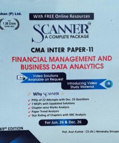 SCANNER CMA INTER PAPER-11 FINANCIAL  MANAGEMENT AND BUSINESS DATA ANALYTICS  FOR JUN 26 & DEC 26 69 TH EDITION SHUCHITA PRAKASHAN (P) LTD 68 TH EDITION PROF ARUN KUMAR CA DR MOHIT BAHAL CS DR HIMANSHU SHRIVASTAV 