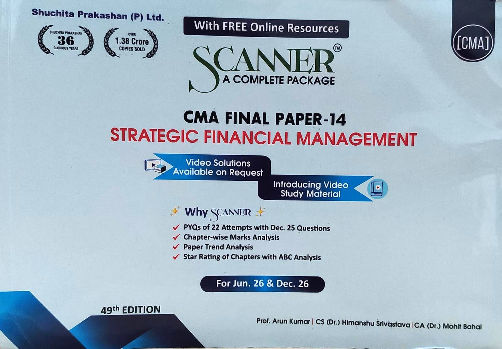SCANNER CMA FINAL PAPER-14 STRATEGIC FINANCIAL MANAGEMENT FOR JUN.26 & DEC 26 50ND EDITION SHUCHITA PRAKASHAN (P) LTD ARUN KUMAR CS DR HIMANSHU SHRIVASTAV CA DR MOHIT BAHAL