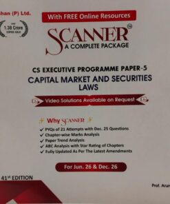 SCANNER CS EXECUTIVE PROGRAMME PAPER-5 CAPITAL MARKET AND SECURITIES LAWS  FOR JUN 26 &DEC 26 SHUCHITA PRAKASHAN (P) LTD 41 ST EDITION