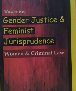 SHEETAL KANWAL MASTER KEY GENDER JUSTICE FEMINIST JURISPRUDENCE WOMEN & CRIMINAL LAW AMAR LAW PUBLICATION